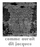 Comme aurait dit jacques