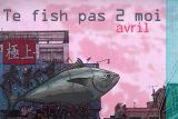 oeuvre de l'artiste KEN Pascal : Te fish pas 2 moi avril !